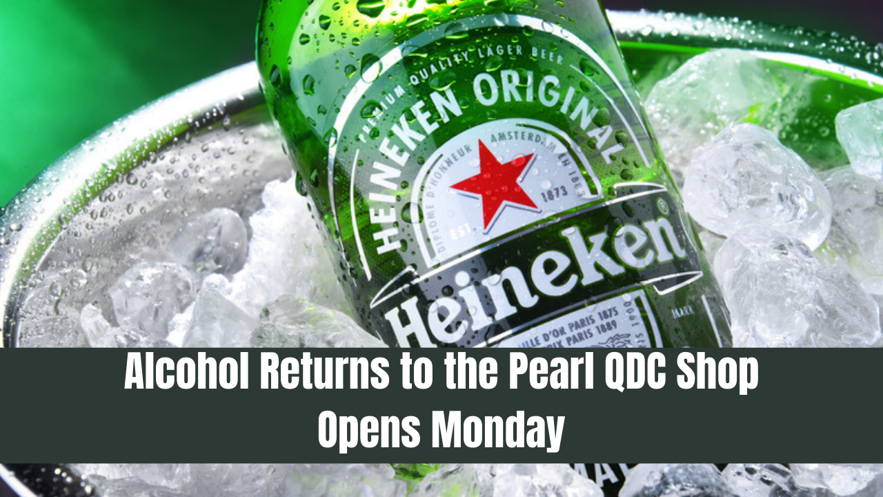 Alcohol Returns to the Pearl QDC Shop Opens on Monday
