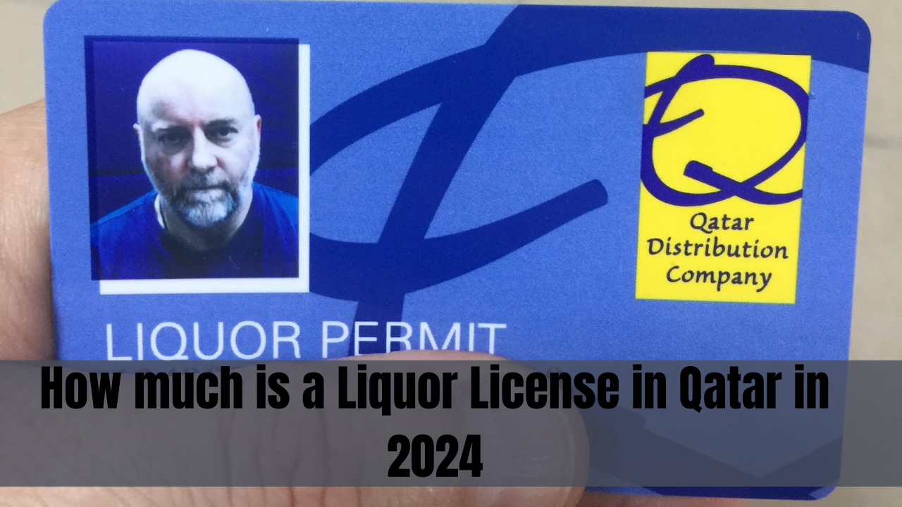 How much is a Liquor License in Qatar in 2024